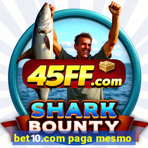 bet10.com paga mesmo